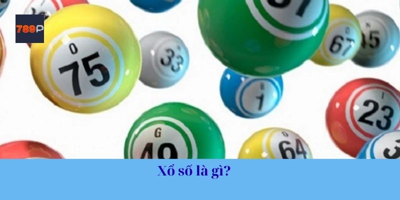 Xổ số là gì? 